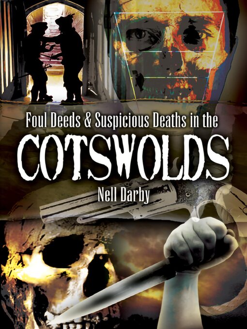 Title details for Foul Deeds & Suspicious Deaths in the Cotswolds by Nell Darby - Wait list
